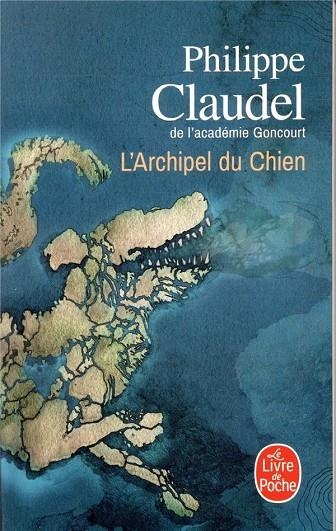 L'ARCHIPEL DU CHIEN | 9782253100386 | CLAUDEL, PHILIPPE