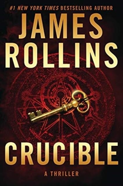 CRUCIBLE | 9780062871916 | JAMES ROLLINS