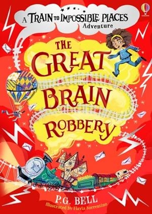 THE TRAIN TO IMPOSSIBLE PLACES 2: GREAT BRAIN ROBBERY | 9781474948623 | P. G. BELL