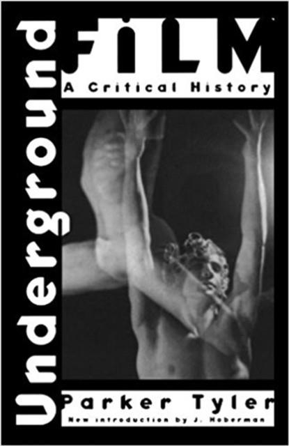 UNDERGROUND FILM: A CRITICAL HISTORY | 9780306806322 | TYLER PARKER