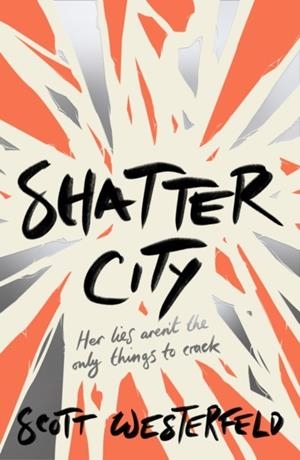 SHATTER CITY | 9781407188287 | SCOTT WESTERFELD
