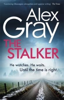 THE STALKER : BOOK 16 BESTSELLING, MUST-READ CRIME SERIES | 9780751572285 | ALEX GRAY