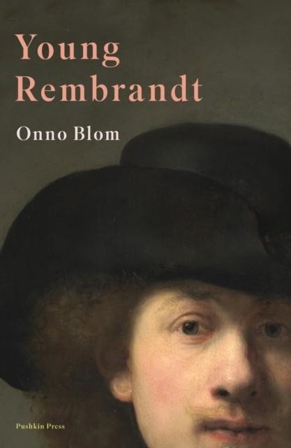 YOUNG REMBRANDT : A BIOGRAPHY | 9781782275596 | ONNO BLOOM
