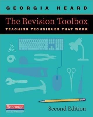 THE REVISION TOOLBOX: TEACHING TECHNIQUES THAT WORK  | 9780325056890 | GEORGIA HEARD