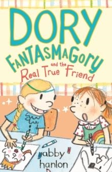 DORY FANTASMAGORY AND THE REAL TRUE FRIEND | 9780571328918 | ABBY HANLON