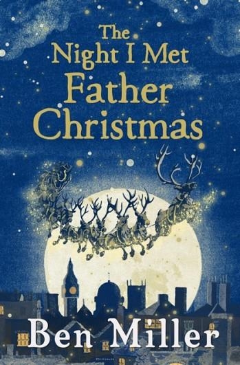 THE NIGHT I MET FATHER CHRISTMAS | 9781471171543 | BEN MILLER