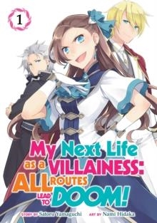 MY NEXT LIFE AS A VILLAINESS: ALL ROUTES LEAD TO DOOM! (MANGA) VOL. 1 | 9781642753295 | SATORU YAMAGUCHI