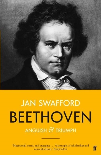 BEETHOVEN : ANGUISH AND TRIUMPH | 9780571312566 | JAN SWAFFORD