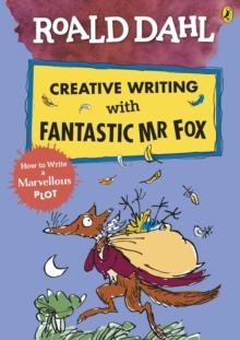 ROALD DAHL’S CREATIVE WRITING WITH FANTASTIC MR FOX | 9780241384619 | ROALD DAHL