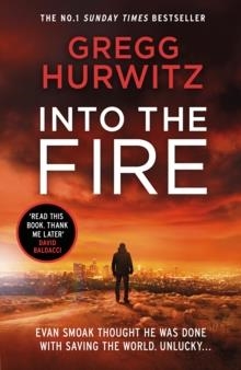 INTO THE FIRE | 9780718185510 | GREGG HURWITZ