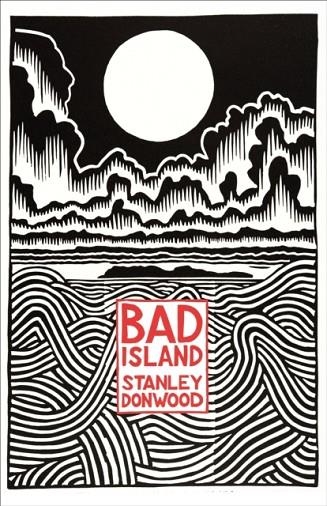 BAD ISLAND | 9780241348758 | STANLEY DONWOOD