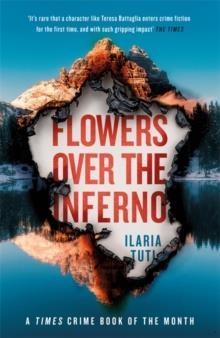 FLOWERS OVER THE INFERNO | 9781474609593 | ILARIA TUTI