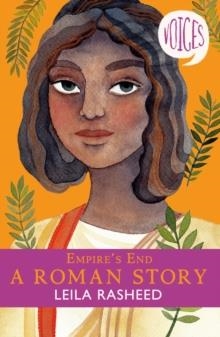 EMPIRE'S END - A ROMAN STORY | 9781407191393 | LEILA RASHEED