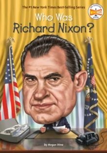 WHO WAS RICHARD NIXON? | 9781524789800 | MEGAN STINE