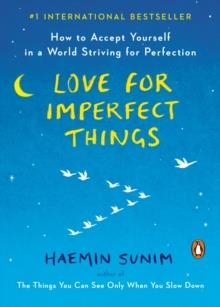 LOVE FOR IMPERFECT THINGS | 9780143132295 | HAEMIN SUNIM