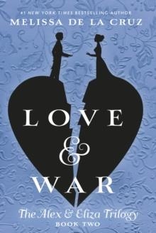 LOVE & WAR | 9781524739676 | MELISSA DE LA CRUZ