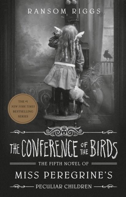 THE CONFERENCE OF THE BIRDS (MISS PEREGRINE 5) | 9780593110157 | RANSOM RIGGS