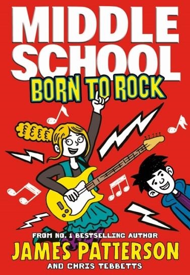 MIDDLE SCHOOL 11: BORN TO ROCK | 9781784753962 | JAMES PATTERSON