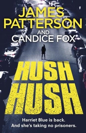 HUSH HUSH (HARRIET BLUE 4) | 9781787462182 | PATTERSON AND FOX