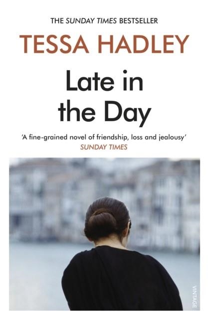 LATE IN THE DAY | 9781784709235 | TESSA HADLEY