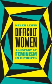 DIFFICULT WOMEN | 9781787331297 | HELEN LEWIS