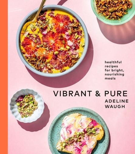 VIBRANT AND PURE | 9780525575092 | ADELINE WAUGH