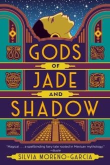 GODS OF JADE AND SHADOW | 9780525620778 | SILVIA MORENO-GARCIA
