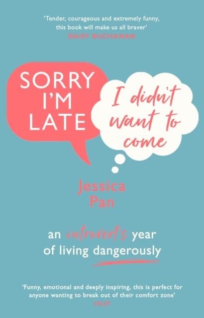 SORRY I'M LATE I DIDN'T WANT TO COME | 9781784164157 | JESSICA PAN