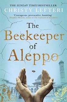 THE BEEKEEPER OF ALEPPO | 9781838770013 | CHRISTY LEFTERI