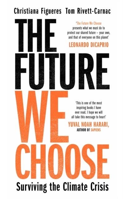 THE FUTURE WE CHOOSE: HOW TO END THE CLIMATE CRISI | 9781786580368 | FIGUERES AND RIVETT-CARNAC