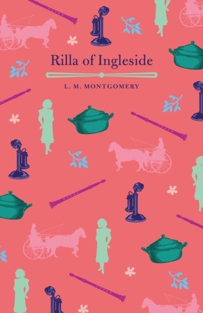 RILLA OF INGLESIDE | 9781789507478 | L M MONTGOMERY