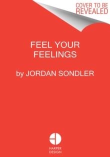FEEL IT OUT: THE GUIDE TO GETTING IN TOUCH WITH YO | 9780062938756 | JORDAN SONDLER