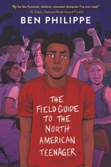 THE FIELD GUIDE TO THE NORTH AMERICAN TEENAGER | 9780062824127 | BEN PHILIPPE