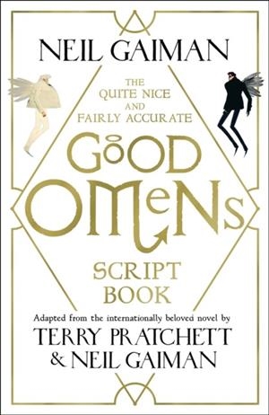 QUITE NICE AND FAIRLY ACCURATE GOOD OMENS SCRIPT | 9781472261281 | NEIL GAIMAN