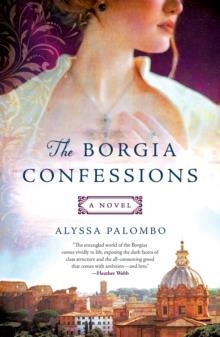 THE BORGIA CONFESSIONS | 9781250191205 | ALYSSA PALOMBO