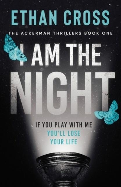 I AM THE NIGHT | 9781838930943 | ETHAN CROSS