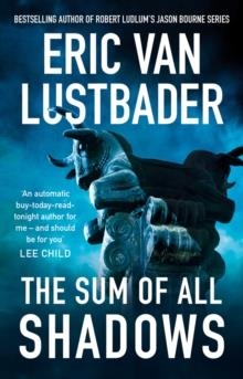 THE SUM OF ALL SHADOWS | 9781838931902 | ERIC VAN LUSTBADER