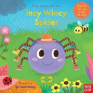 SING ALONG WITH ME! INCY WINCY SPIDER | 9781788007542 | YU-HSUAN HUANG