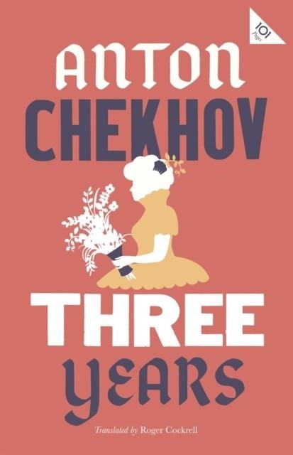 THREE YEARS | 9781847497666 | ANTON CHEKHOV