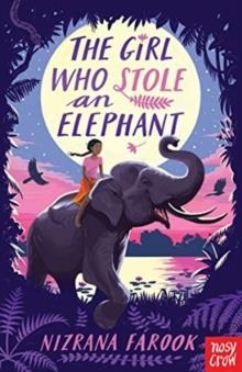 THE GIRL WHO STOLE AN ELEPHANT | 9781788006347 | NIZRANA FAROOK