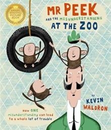MR PEEK AND THE MISUNDERSTANDING AT THE ZOO | 9781787416406 | KEVIN WALDRON