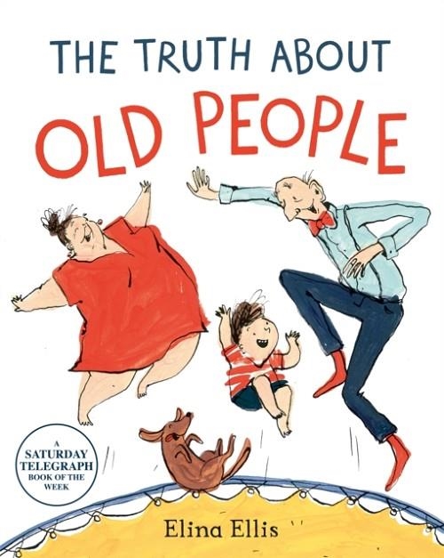 THE TRUTH ABOUT OLD PEOPLE | 9781509882274 | ELINA ELLIS