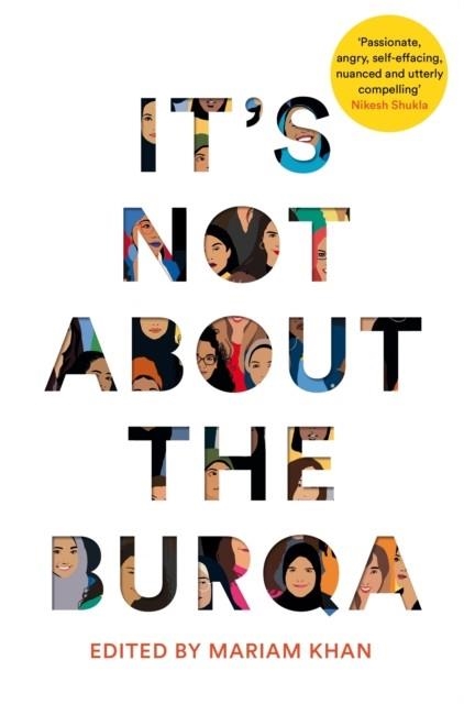 IT'S NOT ABOUT THE BURQA | 9781509886425 | MARIAM KHAN