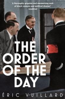 THE ORDER OF THE DAY | 9781509889976 | ERIC VUILLARD