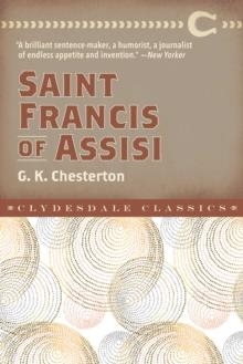CLYDESDALE CLASSICS/SAINT FRANCIS OF ASSISI | 9781945186813 | G K CHESTERTON