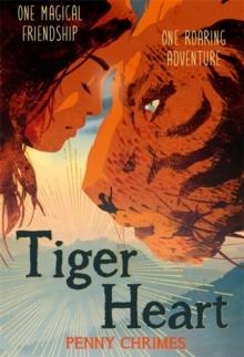 TIGER HEART | 9781510107045 | PENNY CHRIMES