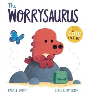 THE WORRYSAURUS | 9781408356128 | RACHEL BRIGHT