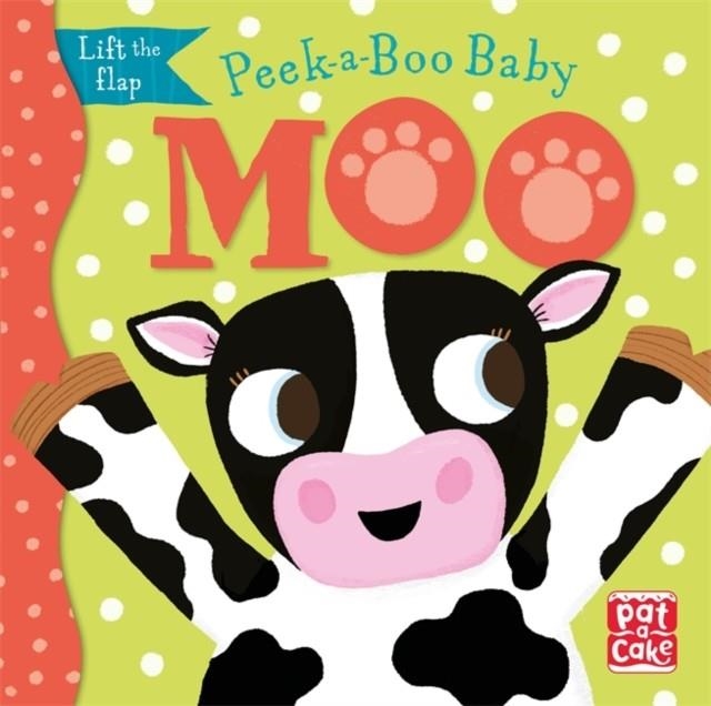 PEEK-A-BOO BABY: MOO | 9781526382405 | PAT-A-CAKE