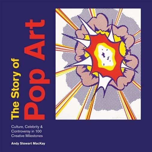 THE STORY OF POP ART | 9781781576113 | ANDY STEWART MACKAY