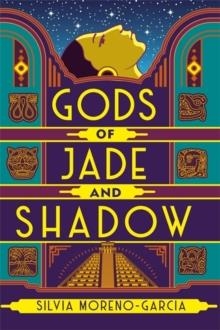 GODS OF JADE AND SHADOW | 9781529402643 | SILVIA MORENO-GARCIA